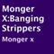 Monger X: Banging Strippers