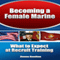 Becoming a Female Marine: What to Expect at Recruit Training