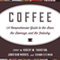 Coffee: A Comprehensive Guide to the Bean, the Beverage, and the Industry