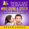 Don't Get Screwed While Giving a Speech: The World's Best Kept Public Speaking Secrets Exposed!