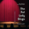 The Fat Lady Sings