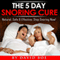 The 5 Day Snoring Cure: Natural, Safe, and Effective; Stop Snoring Now!