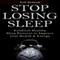 Stop Losing Sleep: Establish Healthy Sleep Patterns to Improve Your Health and Energy