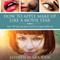 How to Apply Make-up like in the Movies