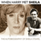 When Harry Met Sheila: The Autobiography of Sheila Steafel