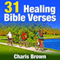 31 Healing Bible Verses: 31 Bible Verses by Subject Series