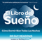 El Libro del Sueno: Como Dormir Bien Todas Las Noches: Spanish Edition
