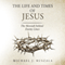 The Life and Times of Jesus: The Messiah Behind Enemy Lines