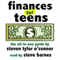 Finances for Teens: Essential Information for the Teenager and His or Her Parents