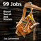 99 Jobs: Blood, Sweat, and Houses