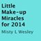 Little Make-up Miracles for 2014