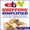 eBay Shipping Simplified: How to Store, Package, and Ship the Items You Sell on eBay, Amazon, and Etsy