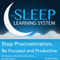 Stop Procrastination, Be Focused and Productive with Hypnosis, Meditation, Relaxation, and Affirmations: The Sleep Learning System