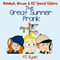 The Great Summer Prank: Rebekah, Mouse, & RJ: Special Edition