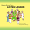 Granny Greeny Says... Listen Louder