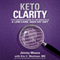 Keto Clarity: Your Definitive Guide to the Benefits of a Low-Carb, High-Fat Diet