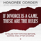 If Divorce Is a Game, These Are the Rules: 8 Rules for Thriving Before, During and After Divorce