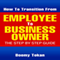 How to Transition From Employee to Business Owner