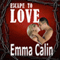 Escape to Love: Love in a Hopeless Place Collection, Book 3