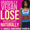 Gradually Vegan Lose Weight Naturally