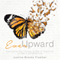 Ever Upward: Overcoming the Lifelong Losses of Infertility to Define Your Own Happy Ending