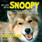 My Life with Snoopy: How One Shelter Dog's Love Changed a Man's Life and Other Tails of Adventure
