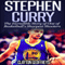 Stephen Curry: The Inspiring Story of One of Basketball's Sharpest Shooters