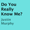 Do You Really Know Me?