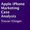 Apple iPhone Marketing Case Analysis