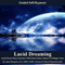 Lucid Dreaming Guided Self Hypnosis: Astral Dream Sleep Awareness with Bonus Drum Journey & Solfeggio Tones