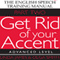 The English Speech Training Manual: Get Rid of Your Accent: Advanced Level, Part 2