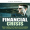 Financial Crisis: Understanding the Financial Crisis and Being Able to Manage Your Own Financial Affairs