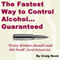 The Fastest Way to Control Alcohol... Guaranteed