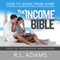 The Income Bible: How to Work from Home and Generate an Income on the Web - an Inspirational Guide, Inspirational Books, Book 8