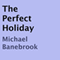 The Perfect Holiday