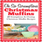 Oh So Scrumptious Christmas Muffins: 25 Scrumptious & Oozing Christmas Muffin Recipes (Oh So Scrumptious & Oozing Baking Recipes)
