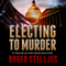 Electing to Murder: McRyan Mystery Series, Book 4