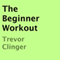 The Beginner Workout