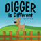 Digger is Different