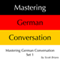 Mastering German Conversation Set 1