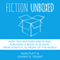 Fiction Unboxed: How Two Authors Wrote and Published a Book in 30 Days, from Scratch, in Front of the World, The Smarter Artist 2