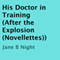 His Doctor in Training: After the Explosion