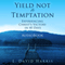Yield Not to Temptation: Experiencing Christ's Victory in 40 Days