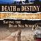 Death by Destiny: Saving the Dead Sea Scrolls
