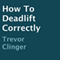 How to Deadlift Correctly
