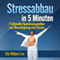 Stressabbau in 5 Minuten (Stress Relief in 5 Minutes): 7 Schnelle Spannungskiller zur Beseitigung von Stress