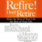 Refire! Don't Retire: Make the Rest of Your Life the Best of Your Life