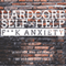 Hardcore Self Help: F--k Anxiety