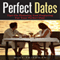 Perfect Dates: Tips on Planning and Preparing for Your Perfect Date