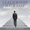 Leadership Made Easy: Empowering Yourself and Your Team - Essential Guide for Leadership